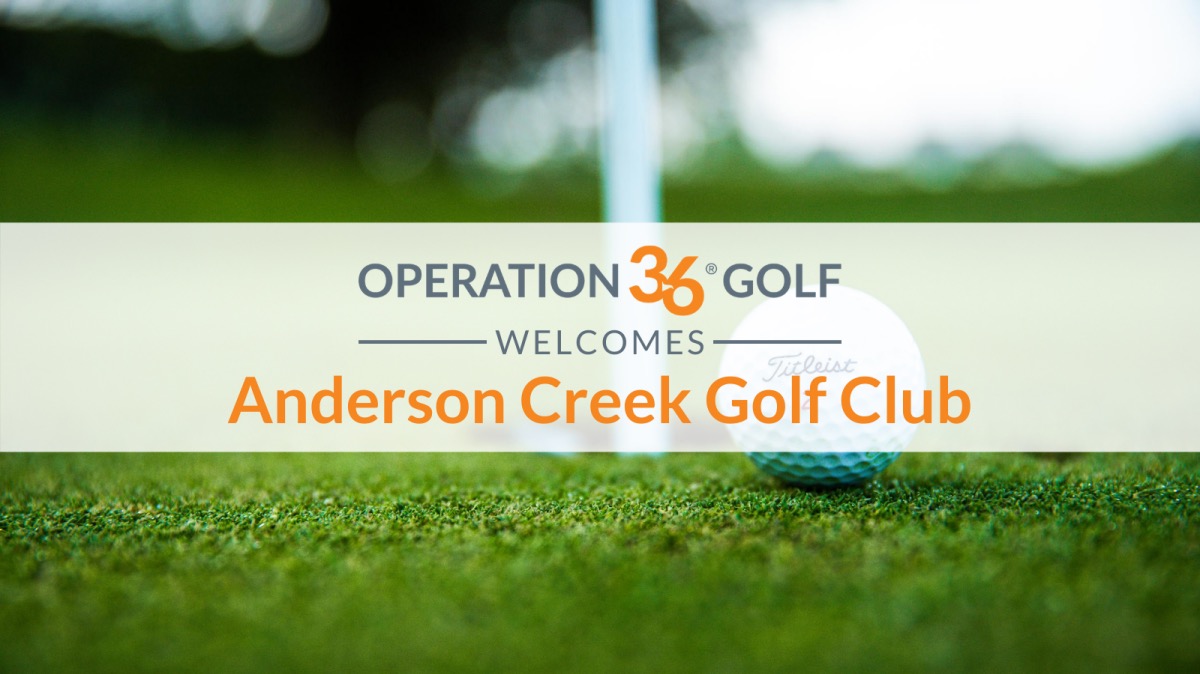Operation 36 Golf Welcomes Anderson Creek Golf Club