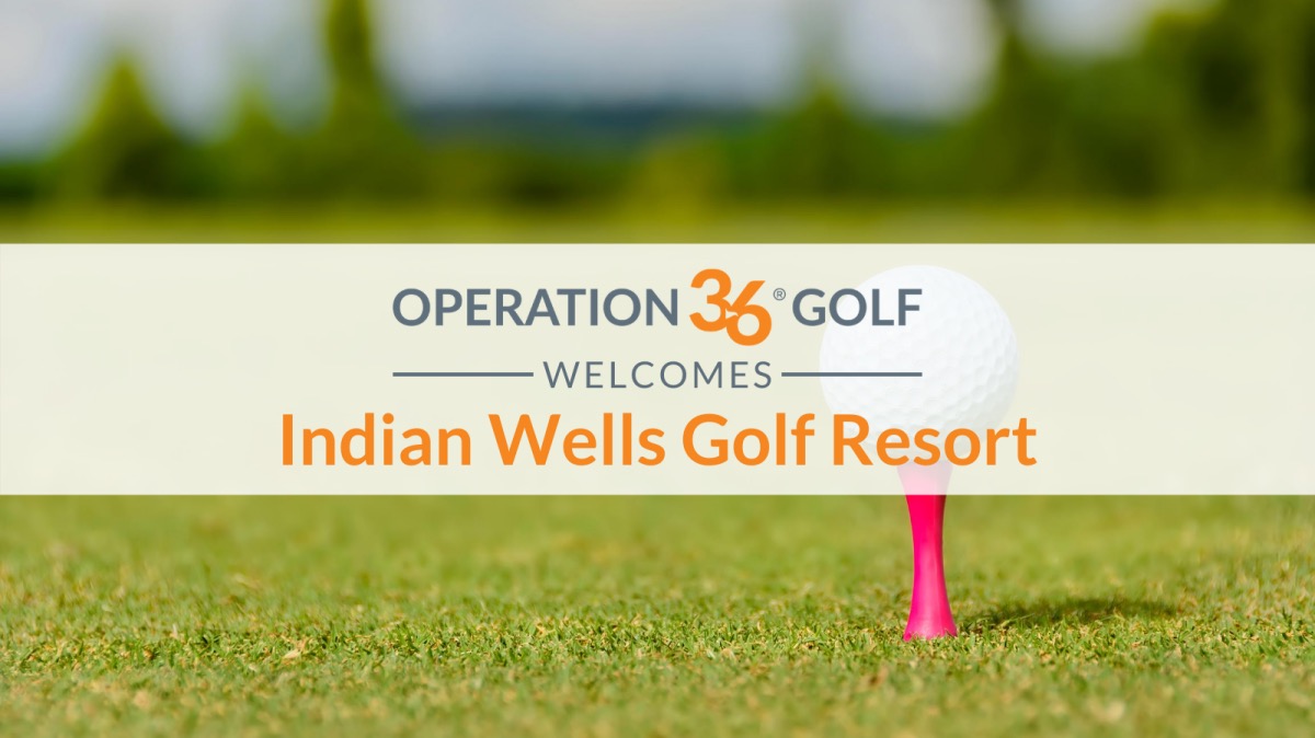 Op 36 Welcomes Indian Wells Golf Resort