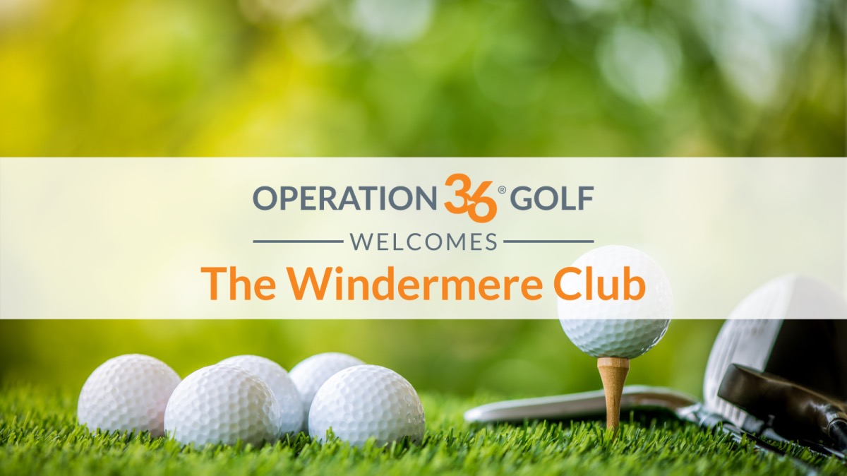 Operation 36 Golf Welcomes The Windermere Club